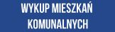 Biały napis na niebieskim tle. Wykup mieszkań komunalnych